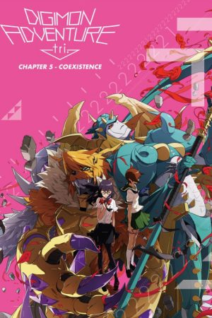 Digimon Adventure Tri. - Chương 5: Cộng Sinh